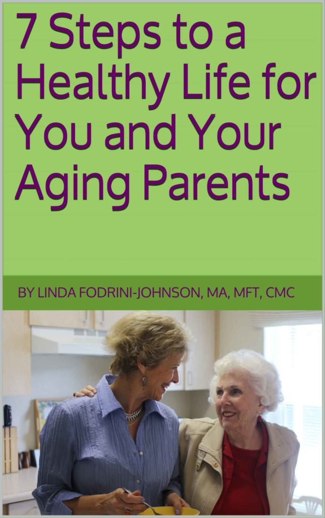 7 Steps to a Healthy Life for You and Your Aging Parents Kindle E-Book by Linda Fodrini-Johnson